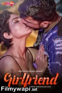 Girlfriend (2024) Uncutplus Hindi Unrated Web Series poster