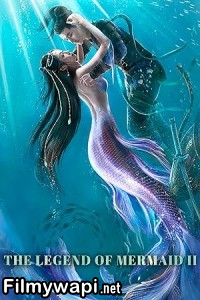 The Legend Of Mermaid 2 (2021) Hollywood Hindi Dubbed poster