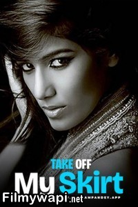 Take Off My Skirt (2024) Poonam Pandey Hindi Short Film poster