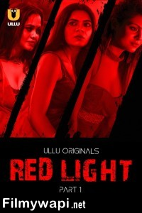 Red Light (2024) Ullu Hindi Unrated Web Series poster