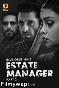 Estate Manager (2024) Part 2 Ullu Hindi Unrated Web Series poster