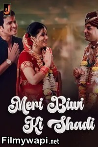 Meri Biwi Ki Shadi (2024) Jalva Hindi Unrated Web Series poster