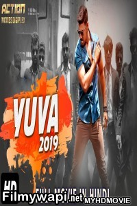 Yuva (2019) South Indian Hindi Dubbed Movie