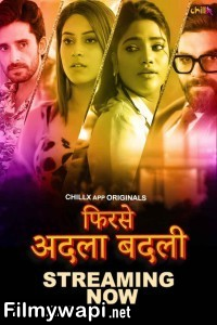 Phir Se Adla Badli (2024) Chillx Hindi Unrated Web Series poster