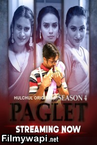 Paglet (2024) Season 4 Hulchul Hindi Unrated Web Series poster