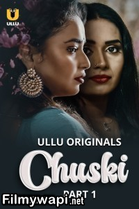 Chuski (2024) Ullu Hindi Unrated Web Series poster