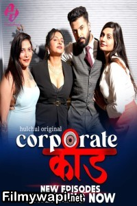 Corporate Kaand (2024) Hulchul Hindi Unrated Web Series5 poster