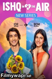 Ishq In The Air (2024) Hindi Web Series poster