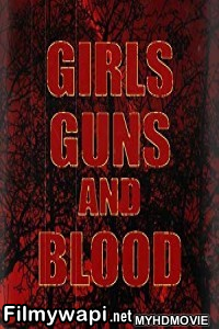 Girls Guns And Blood (2019) English Movie poster