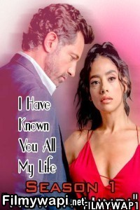 I Have Known You All My Life (2021) Hindi Tv Series poster