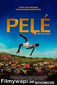 Pele Birth Of A Legend (2016) Hindi Dubbed poster