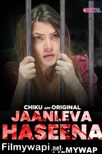 Jaanleva Haseena (2023) Chiku App Original poster