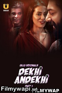 Dekhi Andekhi (2023) Ullu Original Hindi Hot Webseries poster