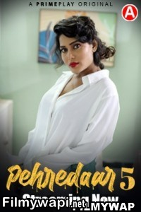 Pehredaar (2023) Season 5 Primeplay Original Hindi Hot Webseries poster