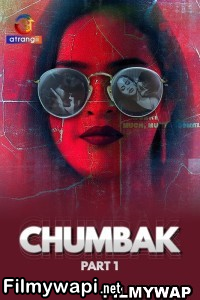 Chumbak (2023) Atrangii Original Hindi Hot Webseries poster