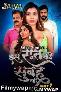 Is Raat Ki Subha Nahi Part 2 (2023) Jalva Original poster