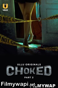 Choked (2024) Part 2 Ullu Hindi Short Film poster