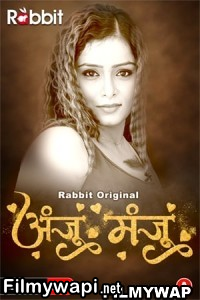 Anju Or Manju (2024) Rabbitmovies Hindi Unrated Webseries poster