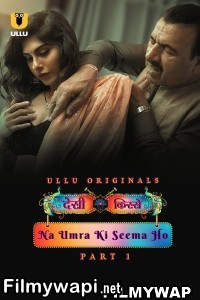 Desi Kisse Na Umra Ki Seema Ho (2024) Ullu Hindi Unrated Webseries poster