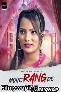 Mohe Rang De (2024) Part 2 Voovi Hindi Unrated Web Series poster