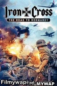 Iron Cross The Road To Normandy (2022) Hollywood Hindi Dubbed poster