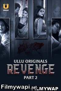 Revenge (2024) Part 2 Ullu Hindi Unrated Web Series poster