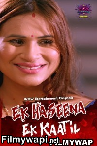 Ek Haseena Ek Kaatil (2024) Wow Entertainment Hindi Unrated Web Series poster