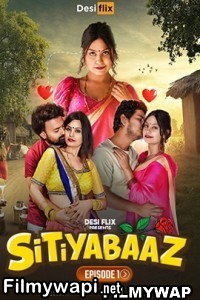 Sitiyabaaz (2024) Desiflix Hindi Unrated Web Series poster