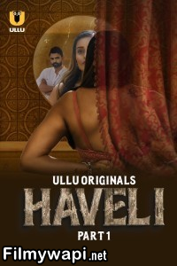 Haveli (2024) Ullu Hindi Unrated Web Series poster