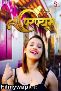 Perfume (2024) Soltalkies Hindi Unrated Web Series poster