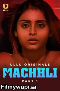 Machhli (2024) Ullu Hindi Unrated Web Series poster