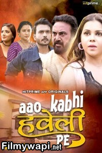 Aao Kabhi Haveli Pe (2024) Hitprime Hindi Unrated Web Series poster